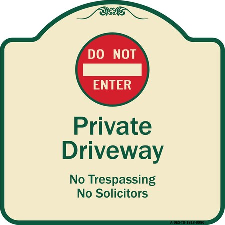 Signmission Designer Series-Do Not Enter Private Driveway No Trespassing Or Solicitors Wit, 18" H, TG-1818-9980 A-DES-TG-1818-9980